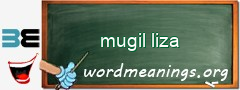 WordMeaning blackboard for mugil liza